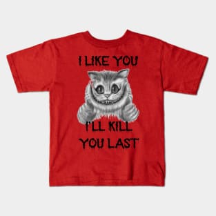 Funny Horror Cat Saying I Like You I'll Kill You Last Kids T-Shirt